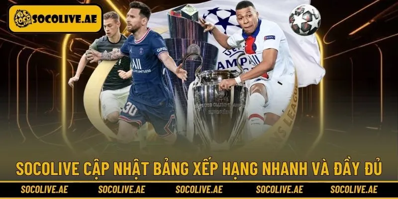 Socolive cập nhật bảng xếp hạng nhanh và đầy đủ